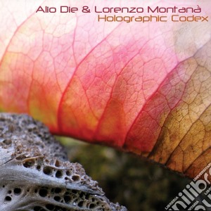 Alio Die & Lorenzo Montana' - Holographic Codex cd musicale di Alio die & lorenzo m