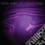 Erik Wollo- Echotides