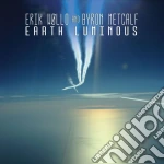 Erik Wollo & Metcal - Earth Luminous cd