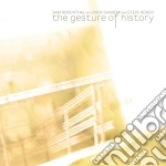 Sam Rosenthal With Nick Shadow And Steve Roach - The Gesture Of History cd