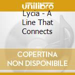 Lycia - A Line That Connects cd musicale di Lycia