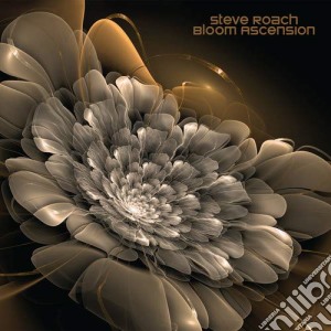 Steve Roach - Bloom Ascension cd musicale