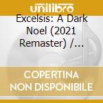 Excelsis: A Dark Noel (2021 Remaster) / Various cd