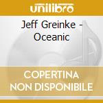 Jeff Greinke - Oceanic cd