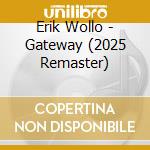 Erik Wollo - Gateway (2025 Remaster) cd