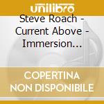 Steve Roach - Current Above - Immersion Seven cd