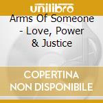 Arms Of Someone - Love, Power & Justice cd