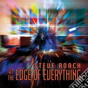 Steve Roach - At The Edge Of Everything cd musicale di Steve Roach