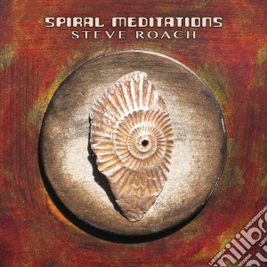 Steve Roach - Spiral Meditation cd musicale di Steve Roach