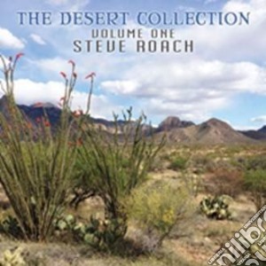 Steve Roach - The Desert Collection Vol.1 cd musicale di Steve Roach