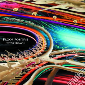 Steve Roach - Proof Positive cd musicale di Steve Roach