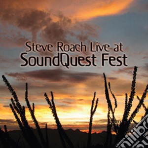 Steve Roach - Live At Soundquest Fest cd musicale di Steve Roach
