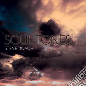 Steve Roach - Soul Tones cd musicale di Steve Roach
