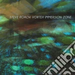 Steve Roach - Vortex Immersion Zone cd