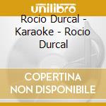 Rocio Durcal - Karaoke - Rocio Durcal cd