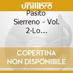 Pasito Sierreno - Vol. 2-Lo Major-Multi Karaoke cd musicale di Pasito Sierreno