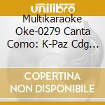 Multikaraoke Oke-0279 Canta Como: K-Paz Cdg / Various cd