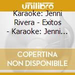 Karaoke: Jenni Rivera - Exitos - Karaoke: Jenni Rivera - Exitos cd