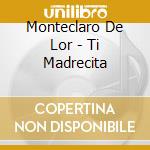Monteclaro De Lor - Ti Madrecita cd