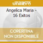 Angelica Maria - 16 Exitos cd musicale