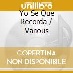 Yo Se Que Recorda / Various cd