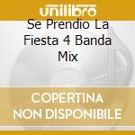 Se Prendio La Fiesta 4 Banda Mix cd