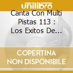 Canta Con Multi Pistas 113 : Los Exitos De Montaner Y De Vita cd