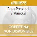 Pura Pasion 1 / Various cd