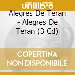 Alegres De Teran - Alegres De Teran (3 Cd) cd musicale
