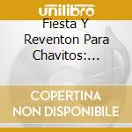 Fiesta Y Reventon Para Chavitos: Pequenas Estrella cd musicale di Multimusic