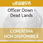 Officer Down - Dead Lands