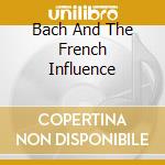 Bach And The French Influence cd