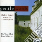 Gentle Words: Shaker Songs Arranged By Kevin Siegfried / Various cd