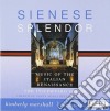 Sienese Splendor: Music Of the Italian Renaissance cd musicale di Loft Recordings