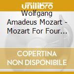 Wolfgang Amadeus Mozart - Mozart For Four Hands And Feet cd musicale di Wolfgang Amadeus Mozart