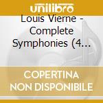 Louis Vierne - Complete Symphonies (4 Cd) cd musicale di Martin Jean