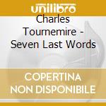 Charles Tournemire - Seven Last Words cd