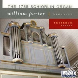William Porter: The 1785 Schierlin Organ - Bohm, Bach, Walther cd musicale di Bohm/Bach/Walther