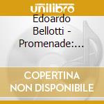 Edoardo Bellotti - Promenade: Musical Procession Through Paintings cd musicale