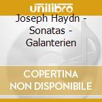 Joseph Haydn - Sonatas - Galanterien