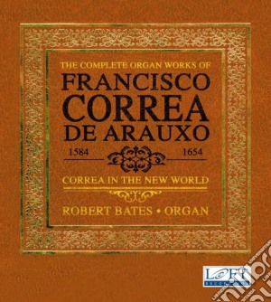 Francisco Correa de Arauxo - The Complete Organ Works (5 Cd) cd musicale di Correa De Arauxo