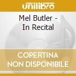 Mel Butler - In Recital cd