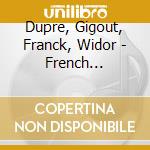 Dupre, Gigout, Franck, Widor - French Masterworks St. John cd musicale