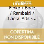 Ferko / Bode / Rambaldi / Choral Arts - Stabat Mater cd musicale