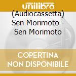 (Audiocassetta) Sen Morimoto - Sen Morimoto cd