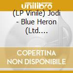 (LP Vinile) Jodi - Blue Heron (Ltd. Transparent Dark Teal Vinyl) vinile