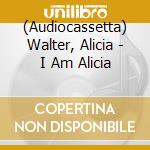 (Audiocassetta) Walter, Alicia - I Am Alicia cd