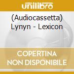 (Audiocassetta) Lynyn - Lexicon cd