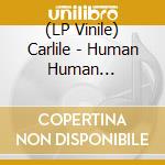 (LP Vinile) Carlile - Human Human (Translucent Blood Orange Swirl Vinyl) vinile