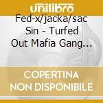 Fed-x/jacka/sac Sin - Turfed Out Mafia Gang (2 Cd) cd